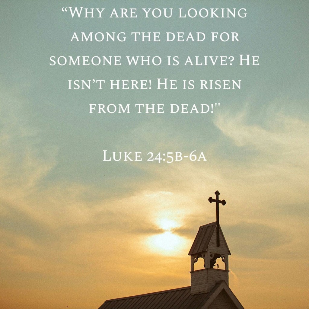 he is risen Easter image why are you looking among the dead